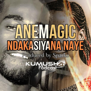 Ndakasiyana Naye by Ane Magic