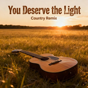 You Deserve the Light - Country Remix by BnA