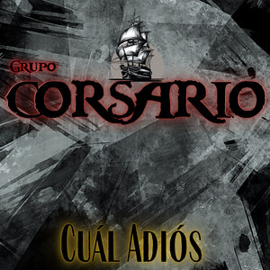 Grupo Corsario - Cuál Adiós