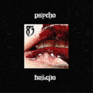 PSYCHO by 83HADES