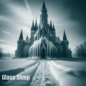 Glass Sleep by Dmitro Khatskevych