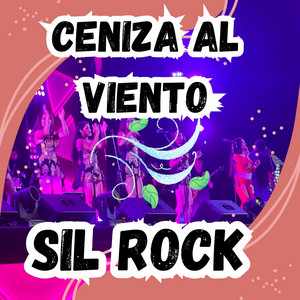 CENIZA AL VIENTO by SIL ROCK