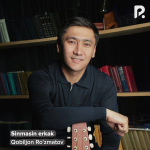Qobiljon Ro'zmatov - Sinmasin erkak