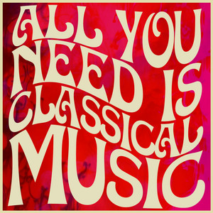 All You Need Is Classical Music album