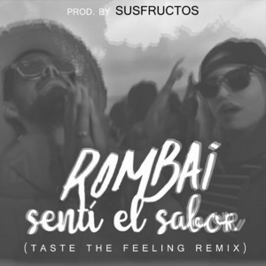 Senti el Sabor - Taste the Feeling Remix by Rombai