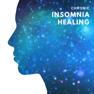 Chronic Insomnia Healing: 417 hz Removes All Negative Blocks, Delta Waves, Deep Sleep Music album