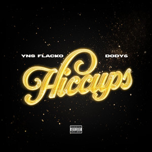 Hiccups (feat. Dody6) by YNS Flocko, Dody6