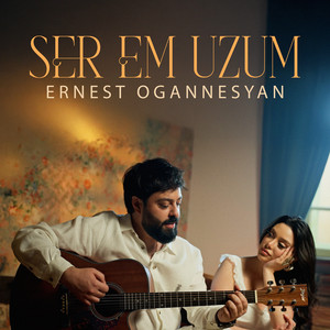 Ser Em Uzum by Ernest Ogannesyan