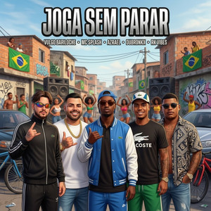 Joga Sem Parar by Vulgo Bariloche, Azrael, MC Splash, DUBRONKX, RK VIBES