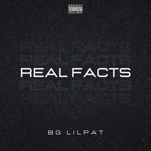 Real Facts by BG LIL PAT