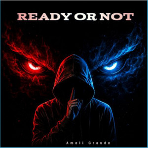 Ready Or Not by Ameli Grande