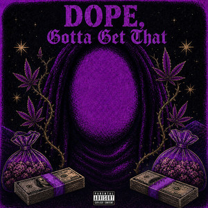 Dope, Gotta Get That by $kinny