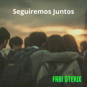 Seguiremos Juntos by Fabi Oterix