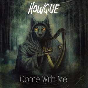 Come with Me by HOWQUE