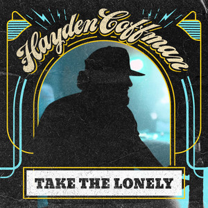 Hayden Coffman - Take the Lonely