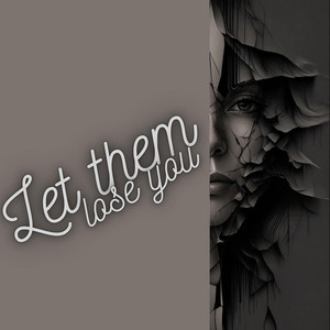 Let them lose you by Jvoi