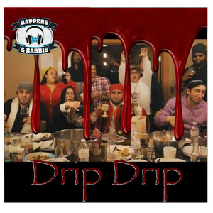 Drip Drip by Rappers and Rabbis