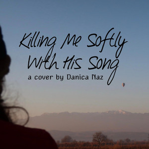 Danica Naz - Killing Me Softly With His Song