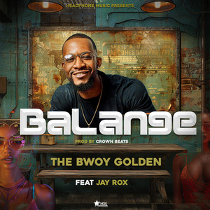 Balange by The Bwoy Golden, Jay Rox