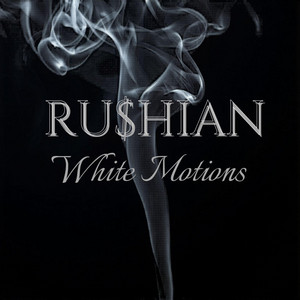 White Motions by Ru$hian