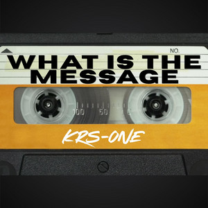What Is The Message by KRS-One