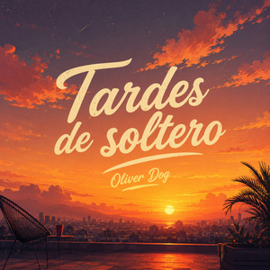 Tardes de soltero by Oliver Dog