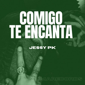 Conmigo Te Encanta by Jessy Pk