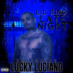 Late Night by Lil Bing, Lucky Luciano
