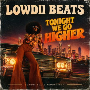 Tonight We Go Higher by Lowdii beats