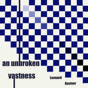 An Unbroken Vastness by Lennard Kastner