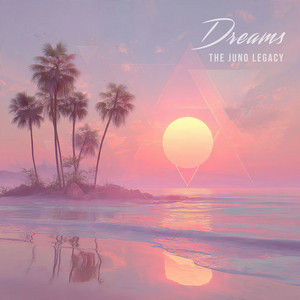 Dreams by The Juno Legacy
