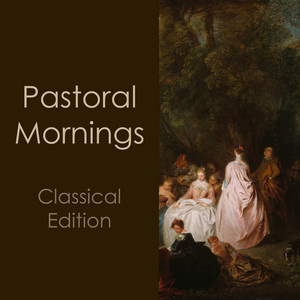 "Pastoral Mornings: Classical Edition"