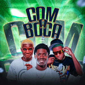Com a Boca by Kapuda Fomo Mbora, Gudilson Gd, Silvio Chocolate