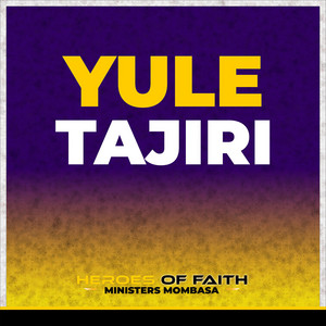 HEROES OF FAITH MINISTERS MOMBASA - HUKUMU YETU