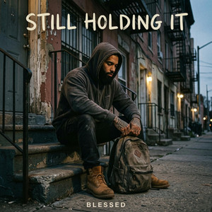 Still Holding It by IAmBlessed