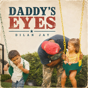 Daddy's Eyes by Dilan Jay