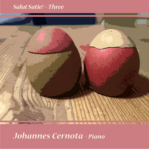 Salut Satie! - Three by Johannes Cernota