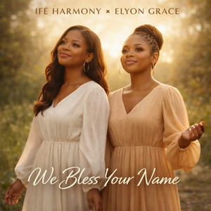 Praise My Jesus - Extended by Elyon Grace, Ifé harmony