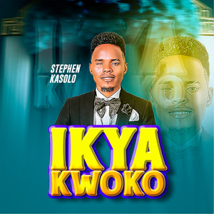 Stephen Kasolo - Ikya Kwoko