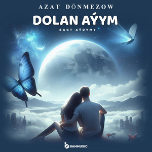 Dolan Aýym (bagt aýdymy) by Azat Dönmezow