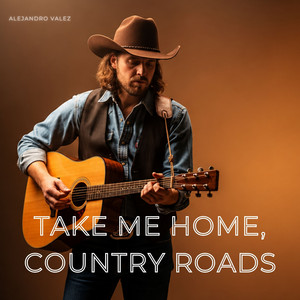 Take Me Home, Country Roads by Alejandro Valez