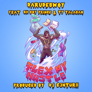 Flex My Hustle by DaRudeBwoy, Oh Boy Prince, Ty Talaban