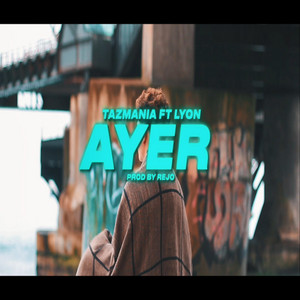 Ayer (Con Tazmania Novoa) by Lyon