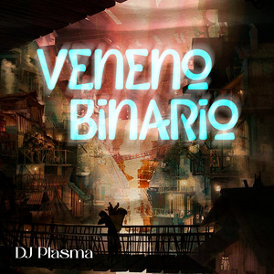 Veneno Binario by DJ Plasma
