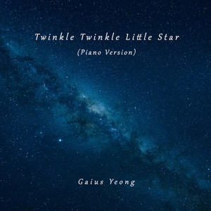 Twinkle Twinkle Little Star (Piano Version) by Gaius Yeong