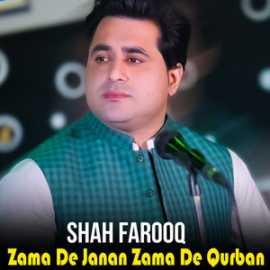 Shah Farooq - Zama De Janan Zama De Qurban