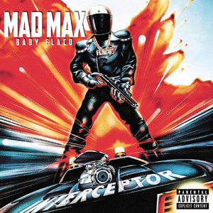 Mad Max by Baby Flaco