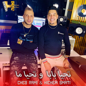 Tahya Baba Ou Tahya Mama by Hichem Smati, Cheb Rami