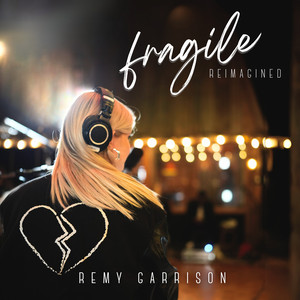 Fragile (Reimagined) by Remy Garrison