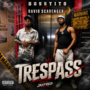 Trespass by Bosstito, David Scavenger